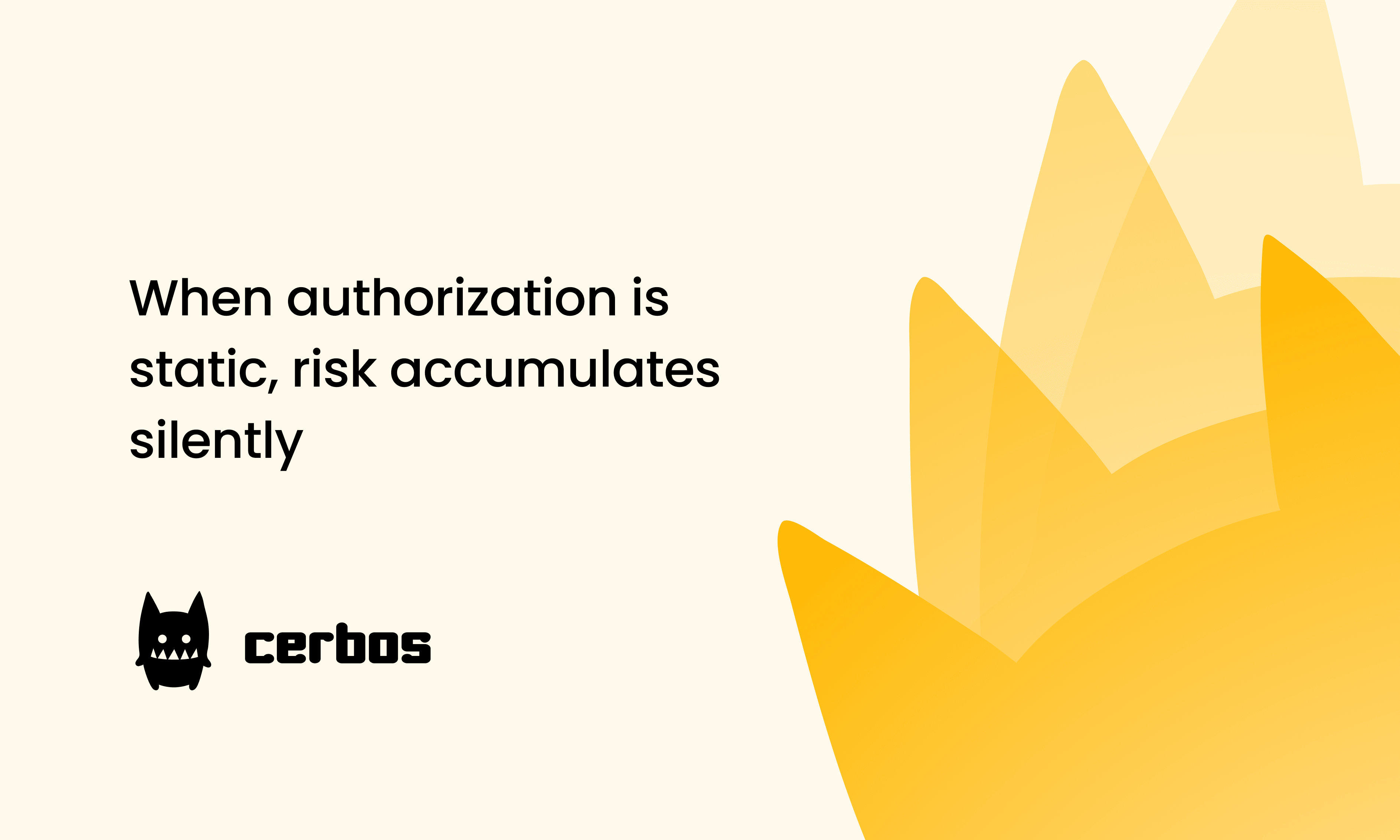 When Authorization Is Static, Risk Accumulates Silently | Cerbos
